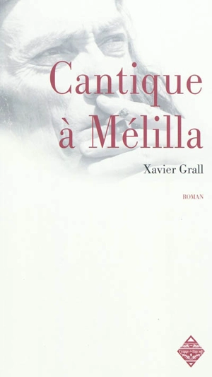 Cantique à Mélilla - Xavier Grall