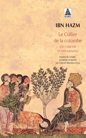 Le collier de la colombe (De l'amour et des amants) - Abû Muhammad Alî Ibn Hazm