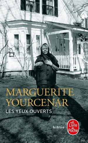 Les yeux ouverts : entretiens avec Matthieu Galey - Marguerite Yourcenar