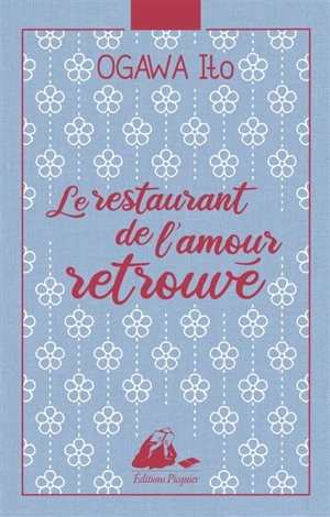 Le restaurant de l'amour retrouvé - Ito Ogawa