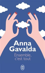 Ensemble, c'est tout - Anna Gavalda