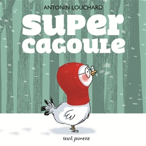 Super cagoule - Antonin Louchard