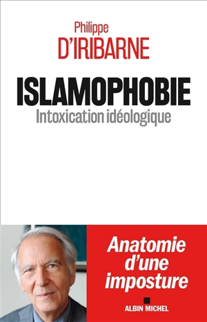 Islamophobie : intoxication idéologique - Philippe d' Iribarne