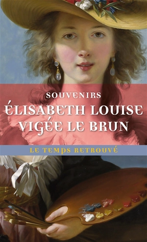 Souvenirs - Louise-Elisabeth Vigée Le Brun