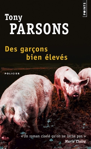 Des garçons bien élevés - Tony Parsons