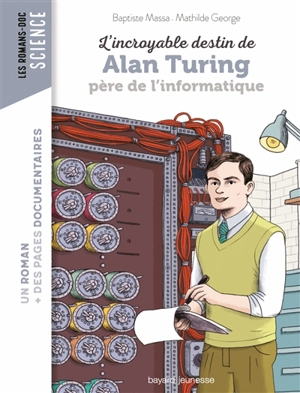 L'incroyable destin de Alan Turing, père de l'informatique - Baptiste Massa