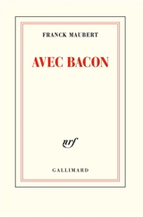 Avec Bacon - Franck Maubert