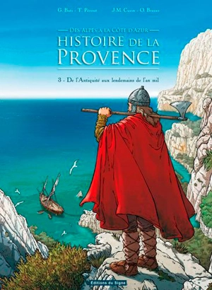 Histoire de la Provence, des Alpes à la Côte d'Azur. Vol. 3. De l'Antiquité aux lendemains de l'an mil - Thierry Pécout