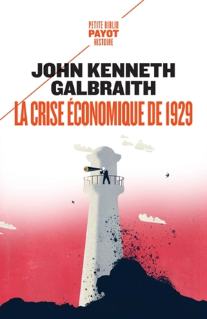 La crise économique de 1929 : anatomie d'une catastrophe financière - John Kenneth Galbraith