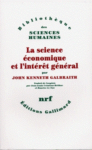 La Science économique et l'intérêt général - John Kenneth Galbraith