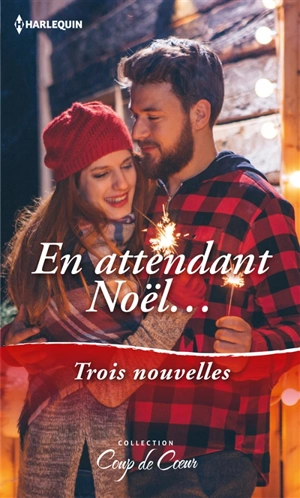 En attendant Noël... : trois nouvelles - Donna Alward