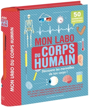 Mon labo du corps humain : découvre les merveilles de ton corps ! : 50 expériences scientifiques - Sally MacGill