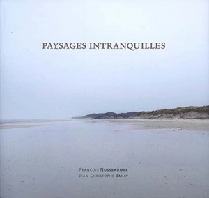 Paysages intranquilles - François Nussbaumer