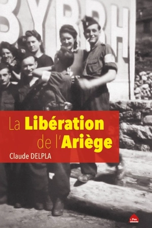 La libération de l'Ariège - Claude Delpla