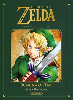 The legend of Zelda : perfect edition. Ocarina of time - Akira Himekawa