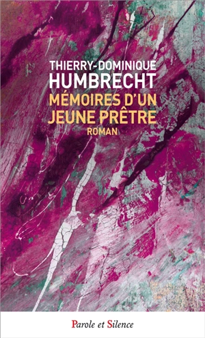 Mémoires d'un jeune prêtre - Thierry-Dominique Humbrecht