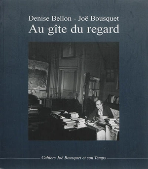 Au gîte du regard - Denise Bellon