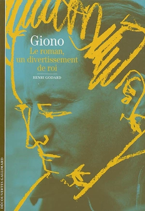 Giono : le roman, un divertissement de roi - Henri Godard