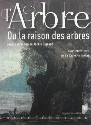 L'arbre ou La raison des arbres - Entretiens de la Garenne Lemot (17 ; 2010)