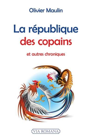 La république des copains : et autres chroniques - Olivier Maulin