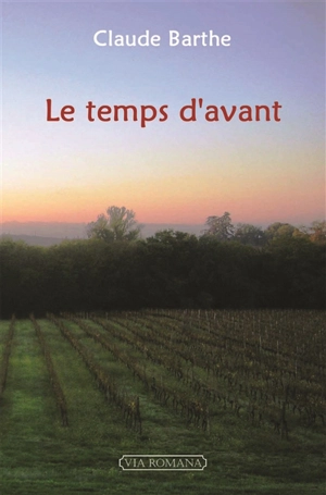 Le temps d'avant - Claude Barthe