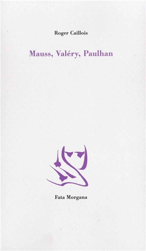 Mauss, Valéry, Paulhan - Roger Caillois