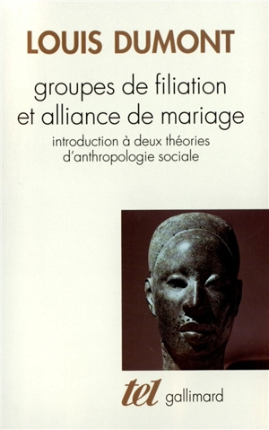 Groupes de filiation et alliance de mariage : introduction à deux théories d'anthropologie sociale - Louis Dumont