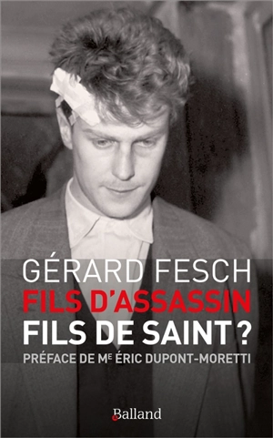 Fils d'assassin, fils de saint ? - Gérard Fesch