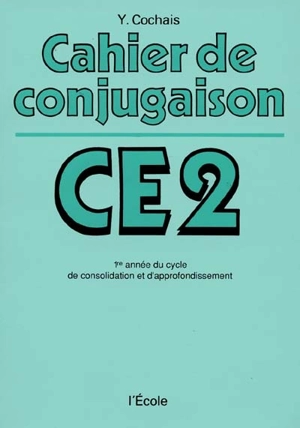 Cahier de conjugaison : C.E.2 - Yves Cochais