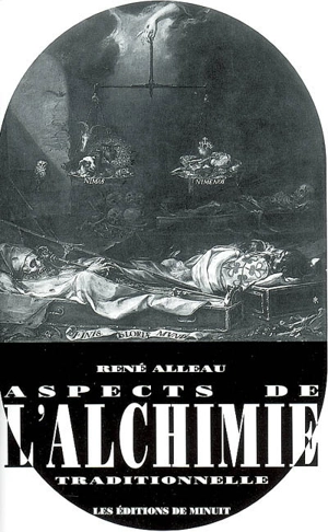 Aspects de l'alchimie traditionnelle. La pierre qui touche ou Principes des philosophes qui doivent servir de règles pour l'oeuvre - René Alleau