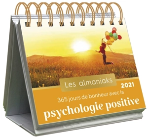 365 jours de bonheur avec la psychologie positive : 2021 - Françoise Dorn