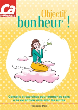 Objectif bonheur ! : être heureux et le rester - Françoise Dorn