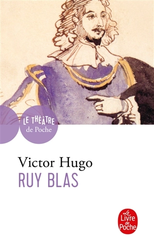 Ruy Blas : drame : 1838 - Victor Hugo