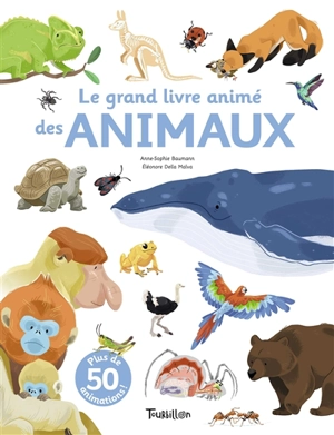 Le grand livre animé des animaux - Anne-Sophie Baumann