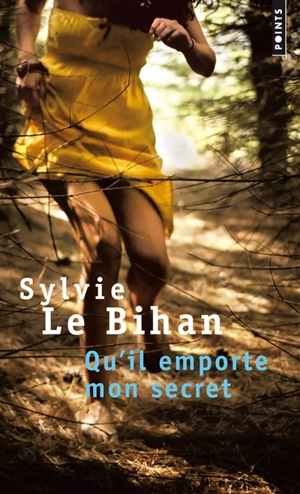 Qu'il emporte mon secret - Sylvie Le Bihan
