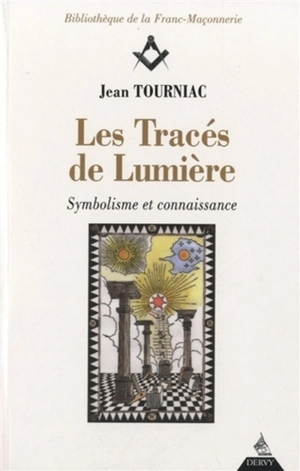 Les tracés de lumière : symbolisme et connaissance - Jean Tourniac