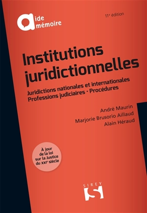 Institutions juridictionnelles : juridictions nationales et internationales, professions judiciaires, procédures - André Maurin