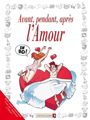 Avant, pendant, après l'amour : en BD - Jacky Goupil