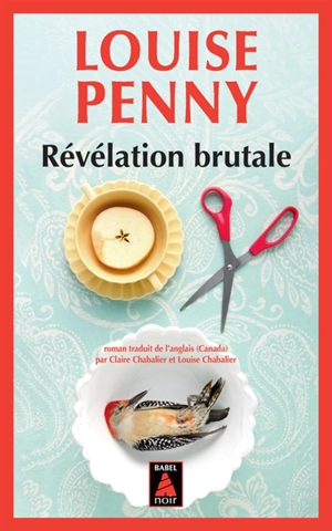 Une enquête de l'inspecteur-chef Armand Gamache. Révélation brutale - Louise Penny