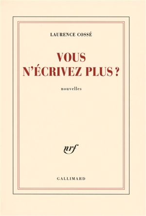 Vous n'écrivez plus ? - Laurence Cossé