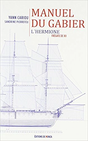 Manuel du gabier : L'Hermione, frégate de XII - Yann Cariou