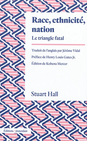 Race, ethnicité, nation : le triangle fatal - Stuart Hall