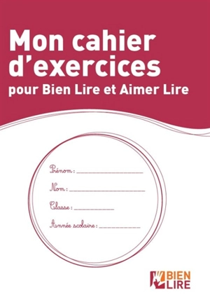 Bien lire et aimer lire. Mon cahier d'exercices pour Bien lire et aimer lire - Chantal Comte