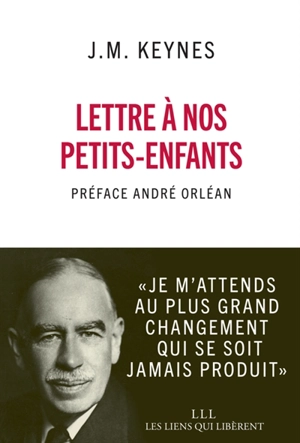 Lettre à mes petits-enfants : 1930 - John Maynard Keynes