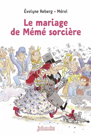 Le mariage de Mémé sorcière - Evelyne Reberg