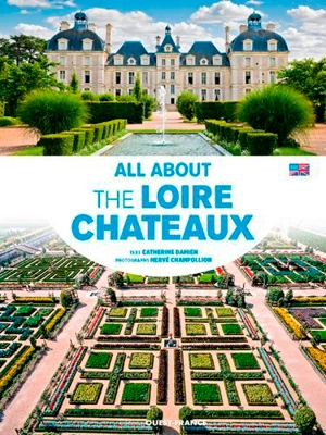 All about the Loire châteaux - Catherine Damien