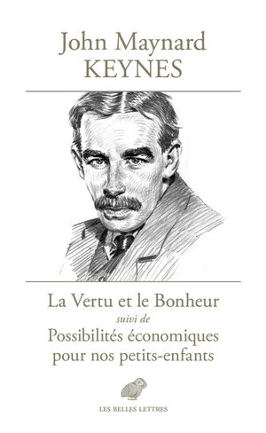 La vertu et le bonheur. Possibilités économiques pour nos petits-enfants - John Maynard Keynes