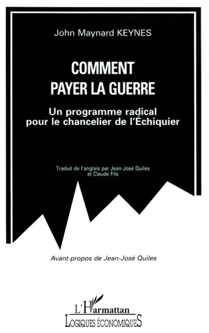 Comment payer la guerre : un programme radical pour le chancelier de l'Echiquier - John Maynard Keynes