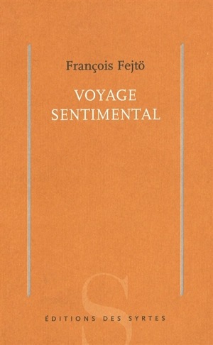 Voyage sentimental - François Fejtö