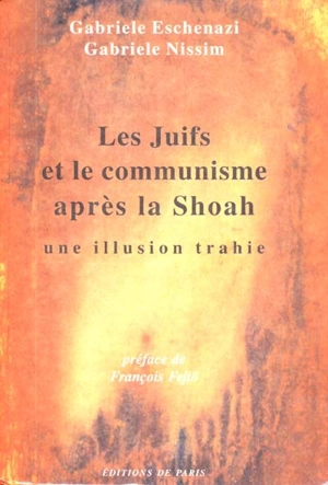 Les juifs et le communisme après la Shoah : une illusion trahie - Gabriele Eschenazi